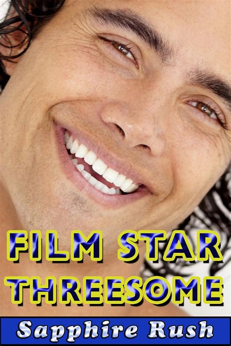 Movie Star Threesome Bisexual Mmf Menage Kindle Edition By Rush Sapphire Literature