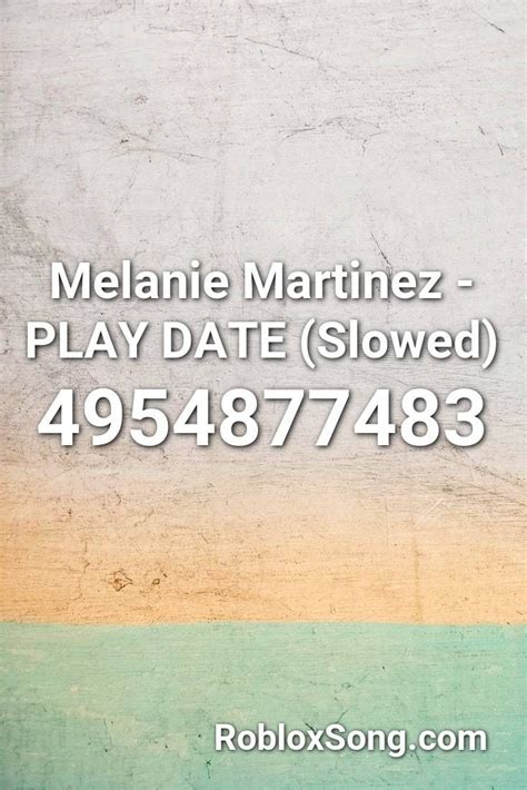 Melanie Martinez Play Date Slowed Roblox Id Roblox