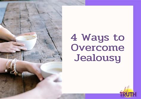 4 Ways To Overcome Jealousy