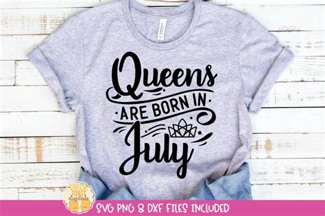 Queens Are Born In July Svg Birthday Queen Shirt