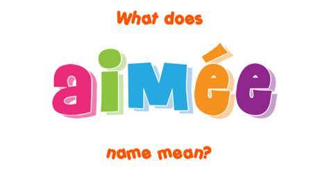 Aimée Name Meaning Of Aimée