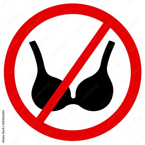 Not Wear A Bra Sign And Symbol To Avoid Stop And Refuse To Dress Upper Underwear Protest