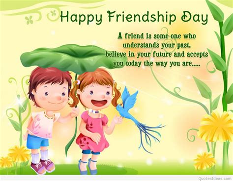 A day with a friend is always a day well spent. Happy friendship day quotes and pics