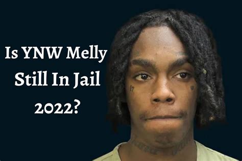 Is Ynw Melly Still In Jail 2022 Or Free In 2022 Jail American