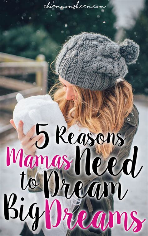 5 Reasons Mamas Need to Dream Big Dreams | Mom blogs ...