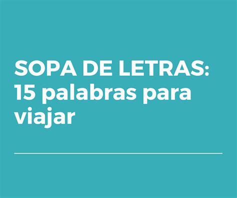 Sopa De Letras 15 Palabras Para Viajar La Página Del Español
