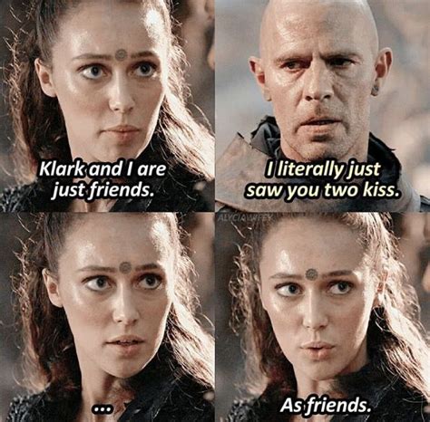 Lexa The 100 The 100 Clexa The 100 Cast The 100 Show The 100 Quotes
