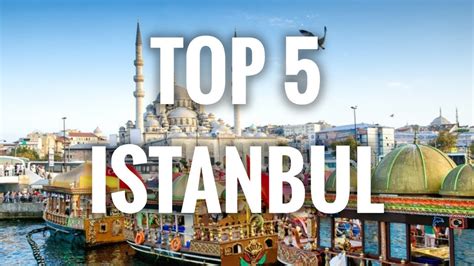 Top 5 Places To Visit In Istanbul Youtube