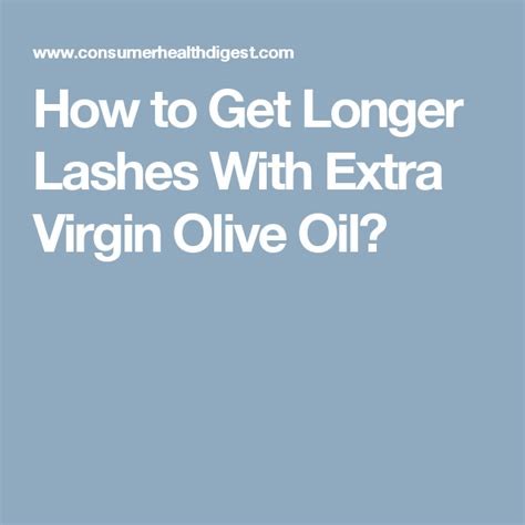 How To Get Longer Lashes With Extra Virgin Olive Oil Long Lashes