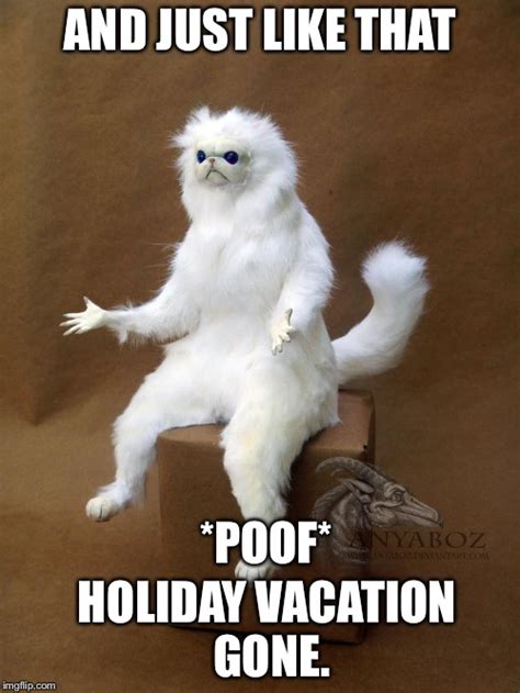 And Just Like That Holiday Vacation Gone Meme Imgflip