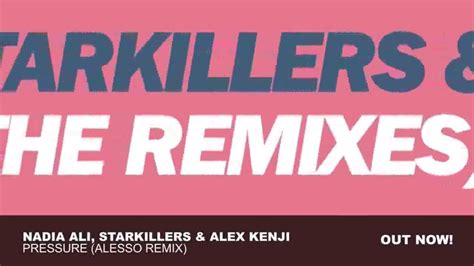 Nadia Ali Starkillers Alex Kenji Pressure Alesso Remix YouTube