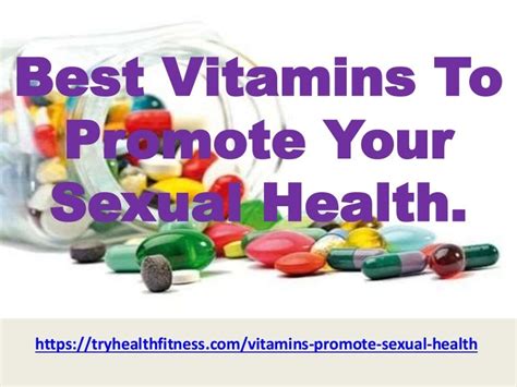 best vitamins to promote your sexual health