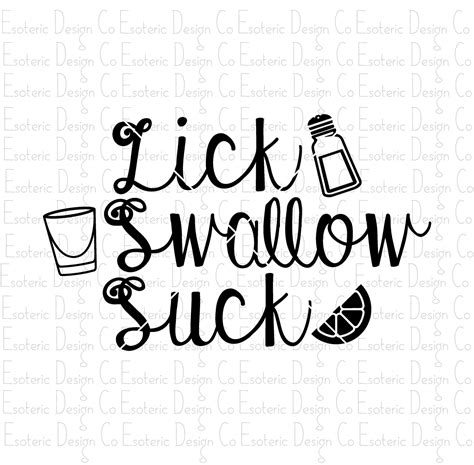 Lick Swallow Suck Tequila Svg Design Digital Download Dxf Etsy