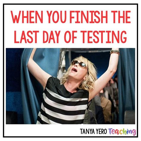 comment below when is your last day of testing teacher iteach