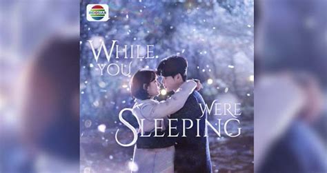 Sinopsis While You Were Sleeping Indosiar Episode Tamat Sisnet Tv