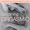 Becoming Orgasmic A Sexual And Personal Growth Program For Women