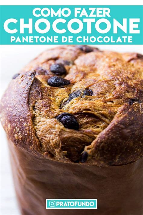 200 g de chocolate meio amargo. Chocotone: Panetone de Chocolate Tradicional e Recheio ...