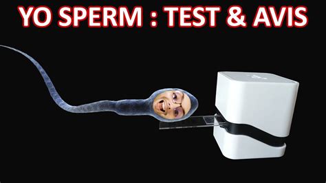 Test De Fertilité Pour Hommes Yo Sperm Le Spermogramme 20 Youtube