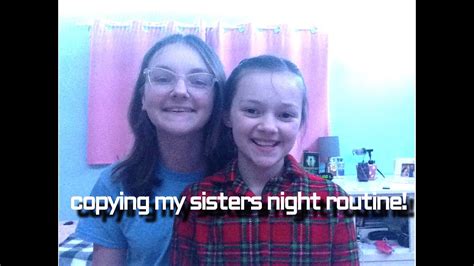 copying my little sisters night routine youtube