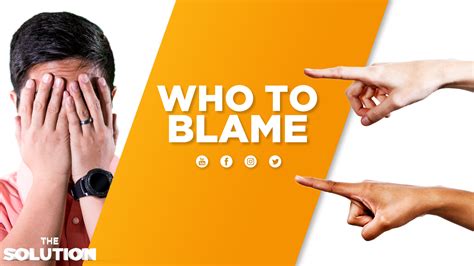 Who To Blame