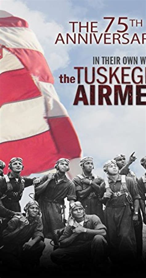 In Their Own Words The Tuskegee Airmen 2012 Full Cast And Crew Imdb