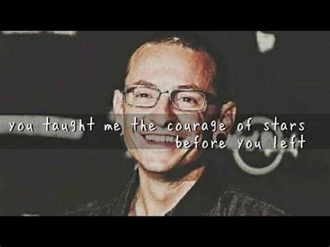 You Taught Me The Courage Of Stars Before You Left Chester Bennington Youtube