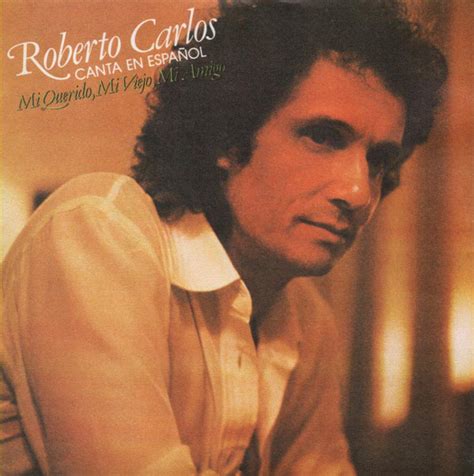 Roberto Carlos Canta En Español Mi Querido Mi Viejo Mi Amigo 1980