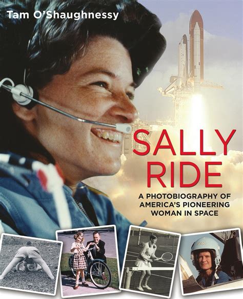 sally ride a photobiography of america s pioneering woman in space
