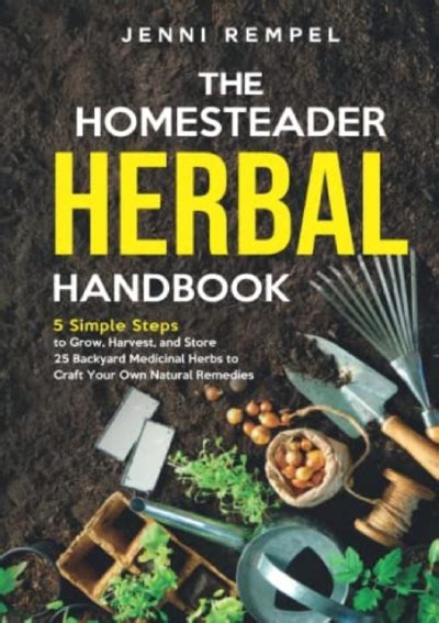 Get Pdf Download The Homesteader Herbal Handbook 5 Simple Steps To