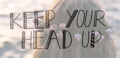 Keep Your Head Up Pictures Photos And Images For Facebook Tumblr