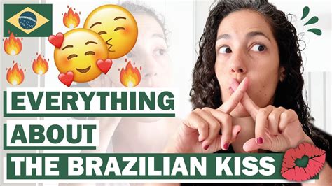 Everything About The Brazilian Kiss Youtube
