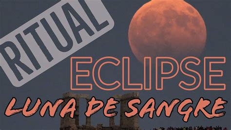 Era un fenómeno que no ocurría muy a menudo, haciendo esa noche especial. RITUAL: ECLIPSE LUNAR DE LA LUNA DE SANGRE - YouTube