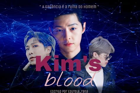 História Kims Blood Capítulo 1 História Escrita Por Raquelaaaa