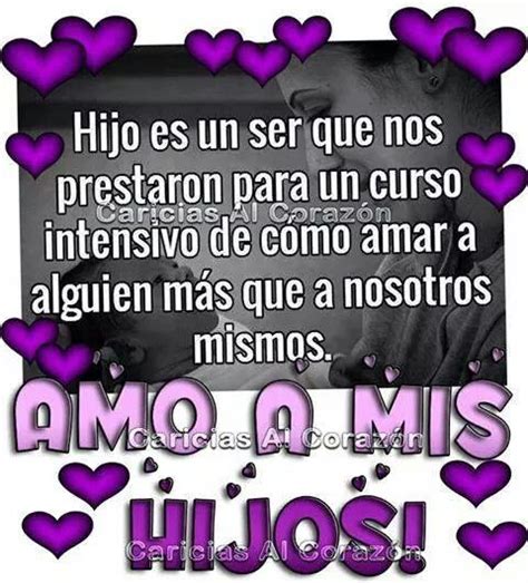 Amo A Mis Hijos Frases De Amor Mensajes Para Los Hijos Te Amo Hijo