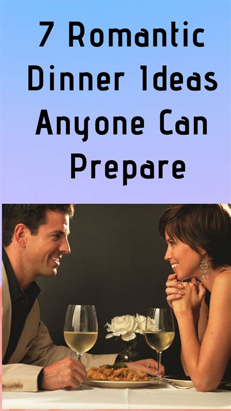 7 Romantic Dinner Ideas Anyone Can Prepare Relationship Healthy Relationships Romantic