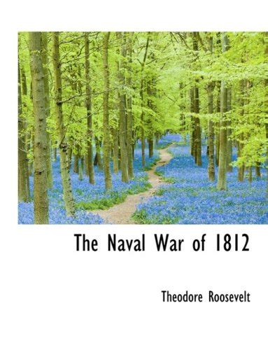 The Naval War Of 1812 Roosevelt Theodore 9780559111624