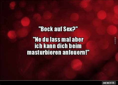 bock auf sex ne du lass mal aber ich kann dich beim debeste de