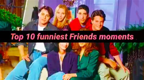 Top 10 Funniest Friends Moments Youtube