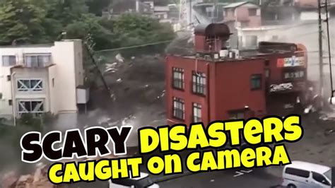 Terrifying Disasters Caught On Camera Unbelievable Footage Of Scary