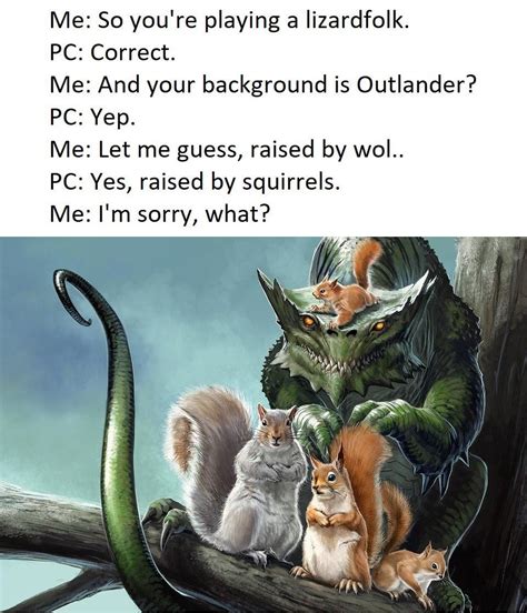 Lizard Folk Squirrels Dungeons And Dragons Memes Dungeons And Dragons