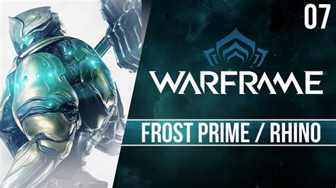 Warframe 07 Frost Prime Rhino Youtube