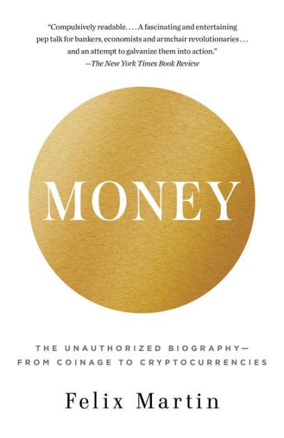 Money: The Unauthorized Biography by Felix Martin | NOOK Book (eBook) | Barnes & Noble®