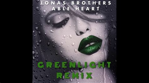 Jonas Brothers Able Heart Greenlight Official Remix Official