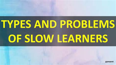 Types And Problems Of Slow Learners Youtube