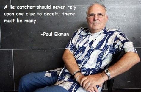Paul Ekman Quote Lies Deceit Deception Say More Human Behavior