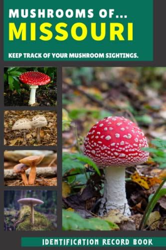 Mushrooms Of Missouri Mushrooms Gathering And Identification Journal
