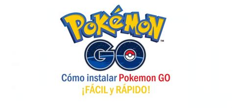 C Mo Instalar Pokemon Go F Cil Y R Pido Paso Por Paso Mis So