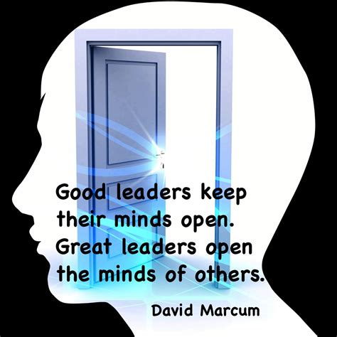 Leadership Great Leaders Open The Minds Of Others Leadership Quotes