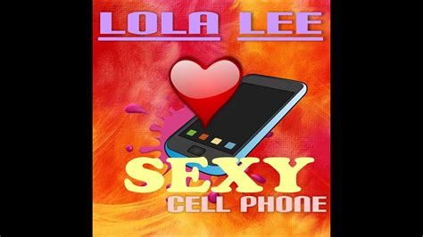 Lola Lee Sexy Cell Phone Dmn Records Youtube
