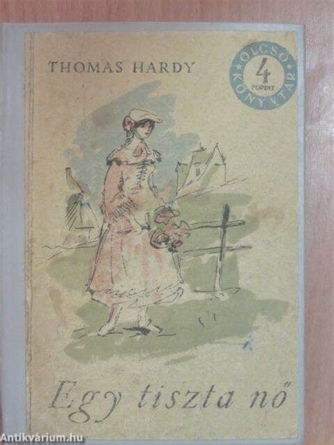 Thomas Hardy Egy tiszta nő I II Szépirodalmi Könyvkiadó 1958